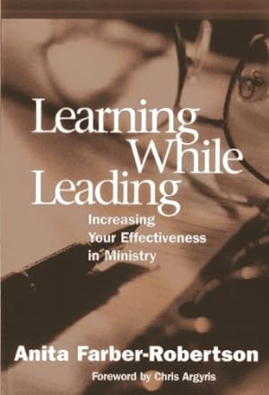 Imagen del vendedor de Learning While Leading: Increasing Your Effectiveness in Ministry [Soft Cover ] a la venta por booksXpress