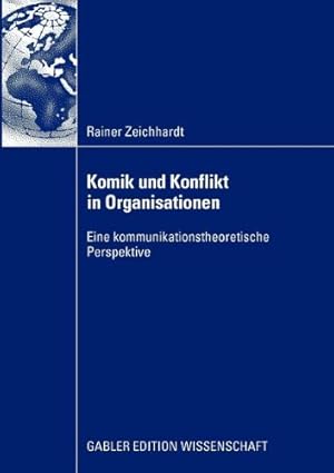 Seller image for Komik und Konflikt in Organisationen: Eine kommunikationstheoretische Perspektive (German Edition) by Zeichhardt, Rainer [Paperback ] for sale by booksXpress