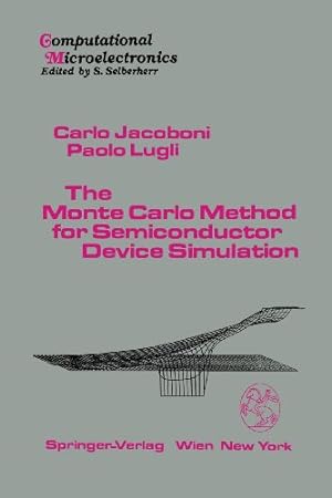 Seller image for The Monte Carlo Method for Semiconductor Device Simulation (Computational Microelectronics) by Jacoboni, Carlo, Lugli, Paolo [Paperback ] for sale by booksXpress