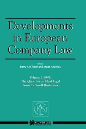 Image du vendeur pour Developments in EUropean Company Law Vol 2 1997: The Quest for an Ideal Legal Form for Small Businesses (Developments in European Company Law, 2) [Hardcover ] mis en vente par booksXpress