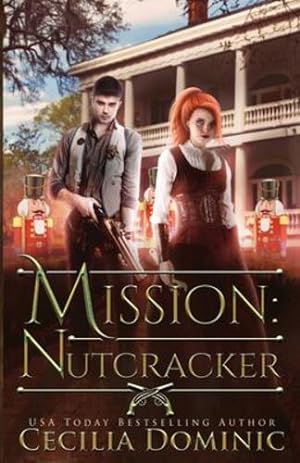 Seller image for Mission: Nutcracker: A Thrilling Holiday Steampunk Romance [Soft Cover ] for sale by booksXpress