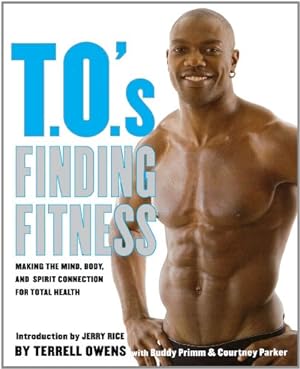 Seller image for T.O.'s Finding Fitness: Making the Mind, Body, and Spirit Connection for Total Health by Owens, Terrell [Paperback ] for sale by booksXpress