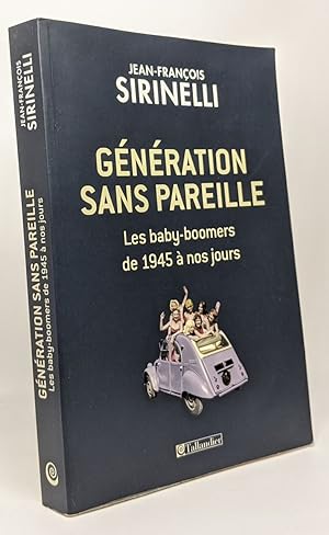 Seller image for Gnration sans pareille : Les baby-boomers de 1945  nos jours for sale by crealivres