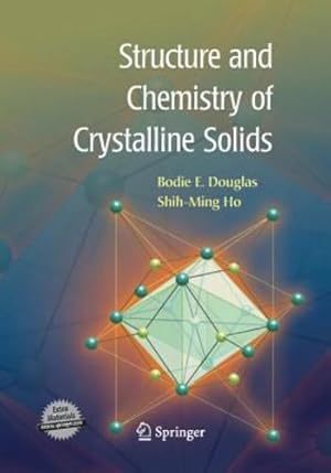 Imagen del vendedor de Structure and Chemistry of Crystalline Solids by Douglas, Bodie, Ho, Shi-Ming [Paperback ] a la venta por booksXpress