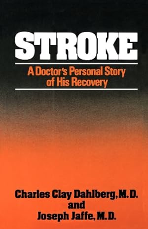 Imagen del vendedor de Stroke: A Doctor's Personal Story of His Recovery by Dahlberg MD, Charles Clay, Jaffe MD, Joseph [Paperback ] a la venta por booksXpress