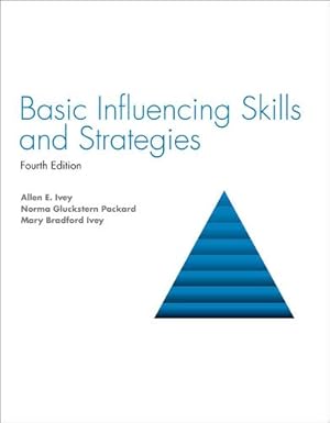 Imagen del vendedor de Basic Influencing Skills and Strategies by Ivey, Allen E, Packard, Norma Gluckstern, Ivey, Mary Bradford [Paperback ] a la venta por booksXpress