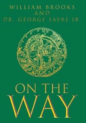 Seller image for On The Way by Brooks, William, Sayre Jr, Dr George [Paperback ] for sale by booksXpress