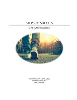 Seller image for Steps to Success: A Re-Entry Workbook by Bauman, Ashley, Coyne, Kathleen, Stark, Erin [Paperback ] for sale by booksXpress