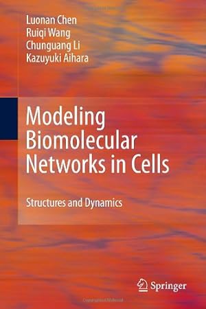 Seller image for Modeling Biomolecular Networks in Cells: Structures and Dynamics by Chen, Luonan, Wang, Ruiqi, Li, Chunguang, Aihara, Kazuyuki [Hardcover ] for sale by booksXpress