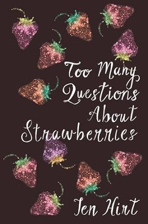 Imagen del vendedor de Too Many Questions about Strawberries by Hirt, Jen [Paperback ] a la venta por booksXpress