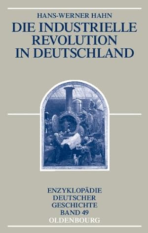 Seller image for Die Industrielle Revolution in Deutschland (Enzyklopadie Deutscher Geschichte) (German Edition) by Hahn, Hans-Werner [Paperback ] for sale by booksXpress