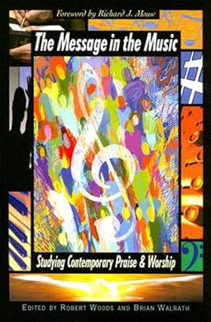 Seller image for The Message in the Music: Studying Contemporary Praise and Worship [Paperback ] for sale by booksXpress