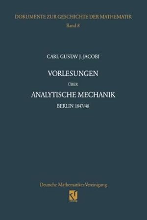 Imagen del vendedor de Vorlesungen über analytische Mechanik: Berlin 1847/48 Nach einer Mitschrift von Wilhelm Scheibner (Dokumente zur Geschichte der Mathematik) (German Edition) [Soft Cover ] a la venta por booksXpress