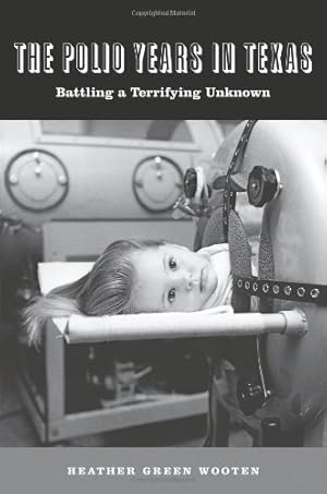 Seller image for The Polio Years in Texas: Battling a Terrifying Unknown [Soft Cover ] for sale by booksXpress