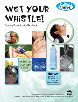 Imagen del vendedor de Wet Your Whistle! Drinking Water Activity Handbook (Strive to Thrive) [Soft Cover ] a la venta por booksXpress