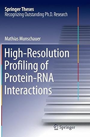 Bild des Verkufers fr High-Resolution Profiling of Protein-RNA Interactions (Springer Theses) by Munschauer, Mathias [Paperback ] zum Verkauf von booksXpress