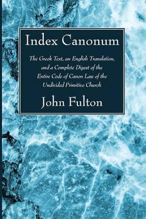 Imagen del vendedor de Index Canonum: The Greek Text, an English Translation, and a Complete Digest of the Entire Code of Canon Law of the Undivided Primitive Church [Soft Cover ] a la venta por booksXpress