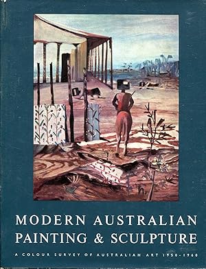 Seller image for Modern Australian Painting & Scuplture, a survey of Australian Art from 1950 to 1960 for sale by Pendleburys - the bookshop in the hills