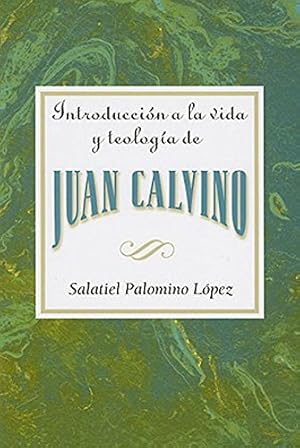 Imagen del vendedor de Introducción a la vida y teología de Juan Calvino AETH by Assoc for Hispanic Theological Education [Paperback ] a la venta por booksXpress