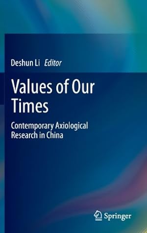 Bild des Verkufers fr Values of Our Times: Contemporary Axiological Research in China [Hardcover ] zum Verkauf von booksXpress