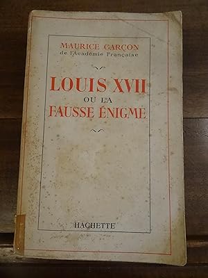 Louis XVII ou la Fausse Énigme.