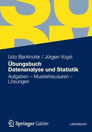 Seller image for bungsbuch Datenanalyse und Statistik: Aufgaben - Musterklausuren - Lösungen (German Edition) by Bankhofer, Udo, Vogel, Jürgen [Paperback ] for sale by booksXpress