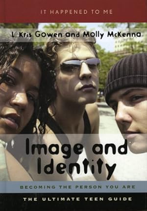 Seller image for Image and Identity: Becoming the Person You Are (It Happened to Me) by L. Kris Gowen, Molly McKenna [Hardcover ] for sale by booksXpress