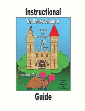 Seller image for Instructional Guide No Bones about It Learning the Multiplication Math Facts Using Patterns as Told by A. Mouse by Adams, Vicki R. [Paperback ] for sale by booksXpress