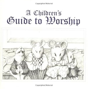 Immagine del venditore per A Children's Guide to Worship by Ruth L. Boling, Lauren J. Muzzy, Laurie A. Vance, Carrier, Tracey Dahle [Paperback ] venduto da booksXpress