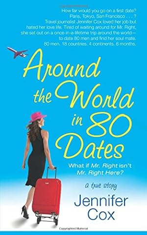 Seller image for Around the World in 80 Dates: What if Mr. Right Isn't Mr. Right Here, A True Story [Soft Cover ] for sale by booksXpress