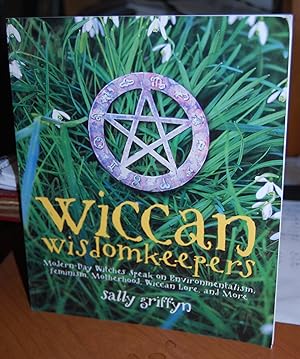 Seller image for Wiccan Wisdomkeepers. Modern Day Witches Speak on Environmentalism Feminism Motherhood Wiccan Lore and More. for sale by Dark Parks Books & Collectibles
