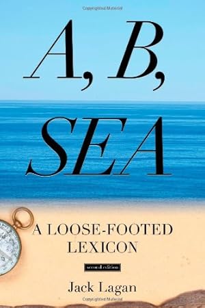 Immagine del venditore per A, B, Sea: A Loose-Footed Lexicon [Soft Cover ] venduto da booksXpress
