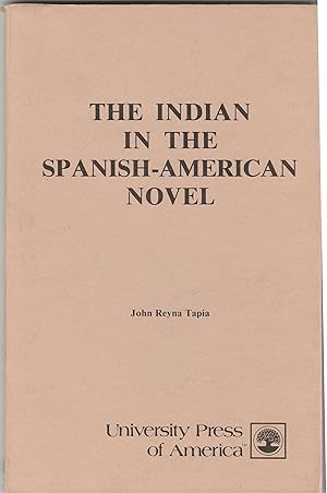 Immagine del venditore per The Indian in the Spanish-American Novel [SIGNED] venduto da BASEMENT BOOKS