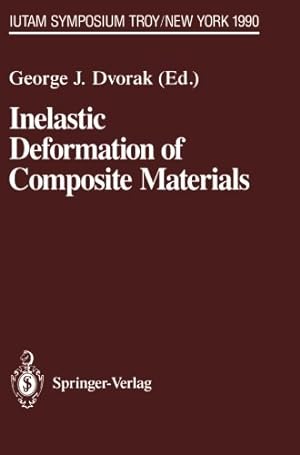 Seller image for Inelastic Deformation of Composite Materials: IUTAM Symposium, Troy, New York, May 29 June 1, 1990 (IUTAM Symposia) [Paperback ] for sale by booksXpress