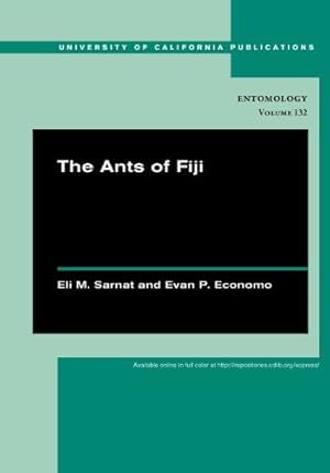 Image du vendeur pour The Ants of Fiji (UC Publications in Entomology) by Sarnat, Eli M., Economo, Evan P. [Paperback ] mis en vente par booksXpress