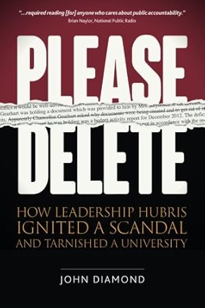 Seller image for Please Delete: How Leadership Hubris Ignited a Scandal and Tarnished a University by Diamond, John Nathan [Paperback ] for sale by booksXpress