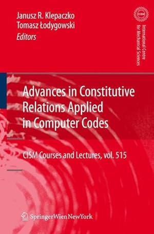 Bild des Verkufers fr Advances in Constitutive Relations Applied in Computer Codes (CISM International Centre for Mechanical Sciences) [Paperback ] zum Verkauf von booksXpress