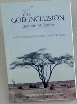Imagen del vendedor de The God Inclusion: Gods Whereabouts When It Matters Most a la venta por Chapter 1