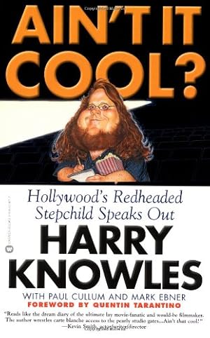 Seller image for Ain't It Cool? Hollywood's Redheaded Stepchild Speaks Out by Mark Ebner, Paul Cullum, Harry Knowles [Paperback ] for sale by booksXpress