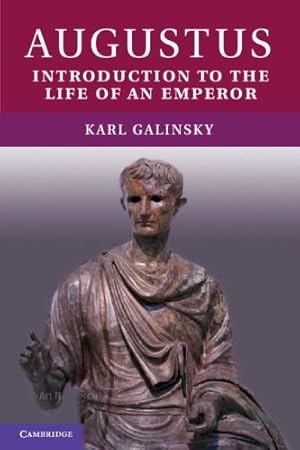 Image du vendeur pour Augustus: Introduction to the Life of an Emperor by Galinsky, Karl [Hardcover ] mis en vente par booksXpress