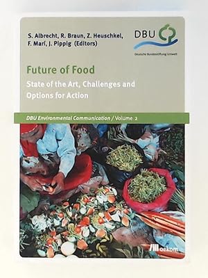 Bild des Verkufers fr Future of food, state of the art, challenges and options for action zum Verkauf von Leserstrahl  (Preise inkl. MwSt.)