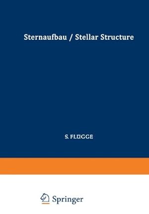 Seller image for Astrophysik II: Sternaufbau / Astrophysics II: Stellar Structure (Handbuch der Physik Encyclopedia of Physics) (English, German and French Edition) by Wrubel, Marshal H., Arp, H. C., Burbidge, G. R., Burbidge, E. Margaret, Suess, Hans E., Urey, Harold C., Aller, Lawrence H., Ledoux, P., Walraven, Th., Deutsch, Armin J., Schatzman, E., Payne-Gaposchkin, Cecilia, Zwicky, F. [Paperback ] for sale by booksXpress