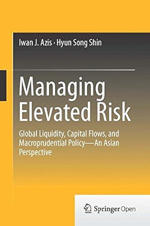 Immagine del venditore per Managing Elevated Risk: Global Liquidity, Capital Flows, and Macroprudential PolicyAn Asian Perspective by Azis, Iwan J., Shin, Hyun Song [Hardcover ] venduto da booksXpress