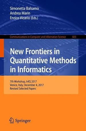 Immagine del venditore per New Frontiers in Quantitative Methods in Informatics: 7th Workshop, InfQ 2017, Venice, Italy, December 4, 2017, Revised Selected Papers (Communications in Computer and Information Science) [Paperback ] venduto da booksXpress