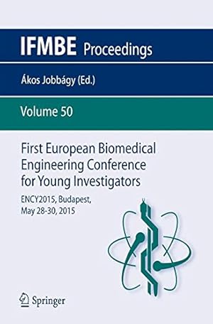 Seller image for First European Biomedical Engineering Conference for Young Investigators: ENCY2015, Budapest, May 28 - 30, 2015 (IFMBE Proceedings) [Paperback ] for sale by booksXpress