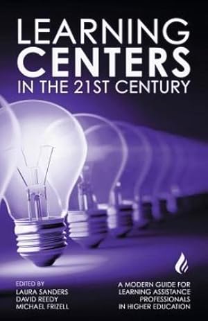 Bild des Verkufers fr Learning Centers in the 21st Century: A Modern Guide for Learning Assistance Professionals in Higher Education [Paperback ] zum Verkauf von booksXpress