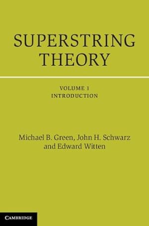 Seller image for Superstring Theory: 25th Anniversary Edition (Cambridge Monographs on Mathematical Physics) (Volume 1) by Green, Michael B., Schwarz, John H., Witten, Edward [Hardcover ] for sale by booksXpress