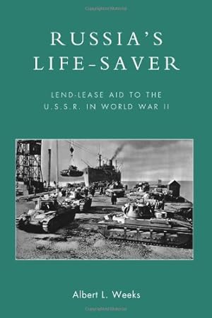 Imagen del vendedor de Russia's Life-Saver: Lend-Lease Aid to the U.S.S.R. in World War II by Weeks, Albert L. [Hardcover ] a la venta por booksXpress