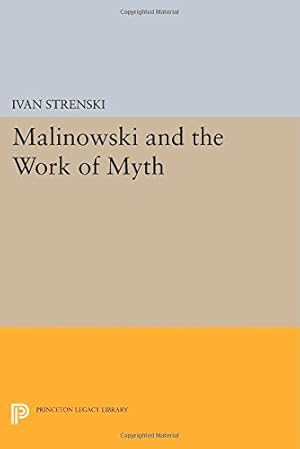 Seller image for Malinowski and the Work of Myth (Princeton Legacy Library) [Paperback ] for sale by booksXpress