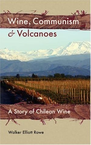 Imagen del vendedor de Wine, Communism & Volcanoes: A Story of Chilean Wine [Soft Cover ] a la venta por booksXpress